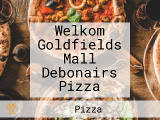 Welkom Goldfields Mall Debonairs Pizza