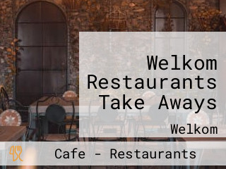 Welkom Restaurants Take Aways