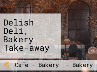 Delish Deli, Bakery Take-away