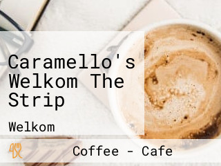 Caramello's Welkom The Strip