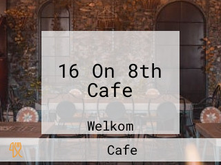 16 On 8th Cafe