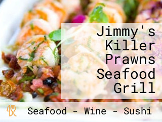 Jimmy's Killer Prawns Seafood Grill