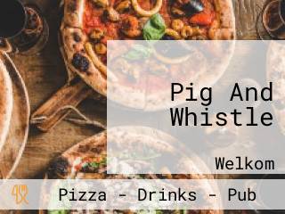 Pig And Whistle