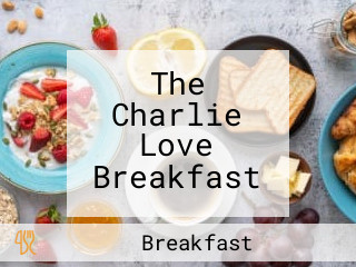 The Charlie Love Breakfast