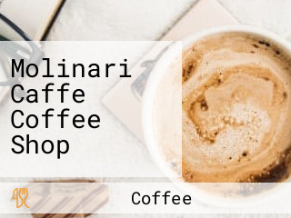 Molinari Caffe Coffee Shop