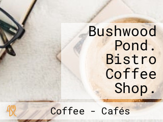 Bushwood Pond. Bistro Coffee Shop.