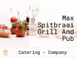 Max Spitbraai Grill And Pub