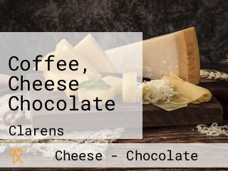 Coffee, Cheese Chocolate