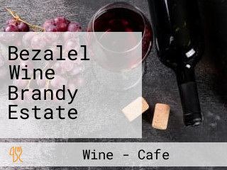 Bezalel Wine Brandy Estate