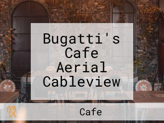 Bugatti's Cafe Aerial Cableview