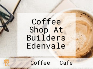 Coffee Shop At Builders Edenvale