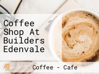 Coffee Shop At Builders Edenvale