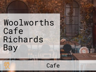 Woolworths Cafe Richards Bay