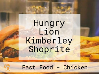 Hungry Lion Kimberley Shoprite