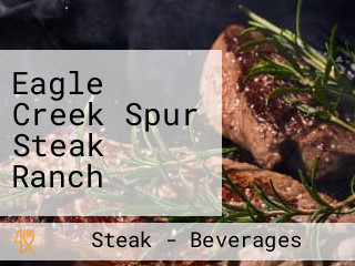 Eagle Creek Spur Steak Ranch