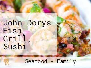 John Dorys Fish, Grill, Sushi North Cape Mall