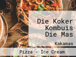 Die Koker Kombuis Die Mas