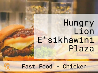 Hungry Lion E'sikhawini Plaza