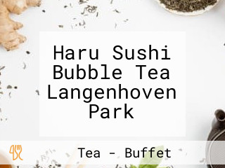 Haru Sushi Bubble Tea Langenhoven Park