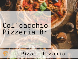 Col'cacchio Pizzeria Br