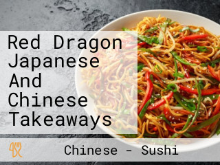 Red Dragon Japanese And Chinese Takeaways