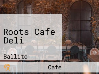 Roots Cafe Deli