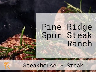 Pine Ridge Spur Steak Ranch