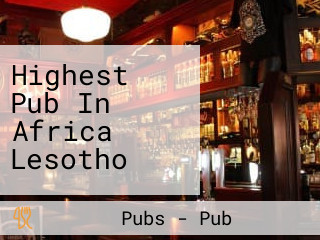 Highest Pub In Africa Lesotho