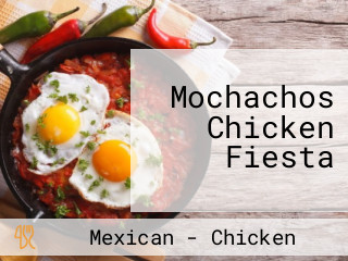 Mochachos Chicken Fiesta