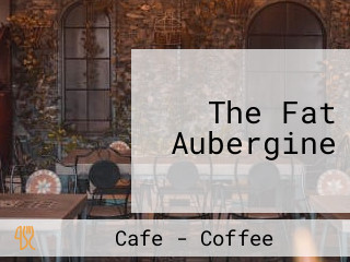 The Fat Aubergine