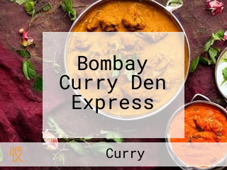 Bombay Curry Den Express