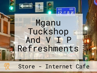 Mganu Tuckshop And V I P Refreshments