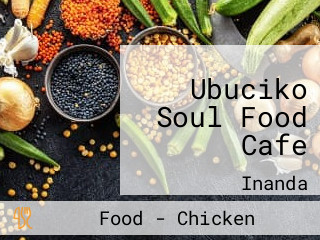 Ubuciko Soul Food Cafe