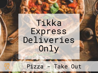 Tikka Express Deliveries Only