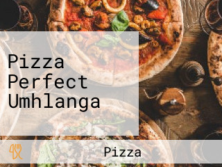 Pizza Perfect Umhlanga