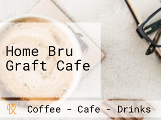 Home Bru Graft Cafe