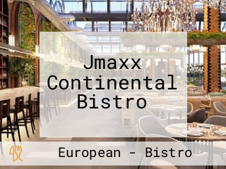 Jmaxx Continental Bistro