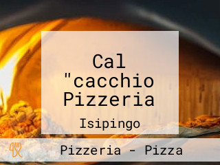 Cal "cacchio Pizzeria