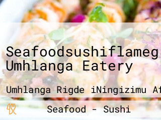 Seafoodsushiflamegrill Umhlanga Eatery