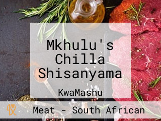 Mkhulu's Chilla Shisanyama