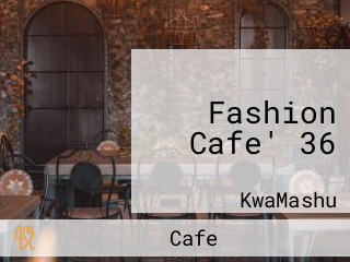 Fashion Cafe' 36