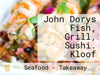 John Dorys Fish, Grill, Sushi. Kloof