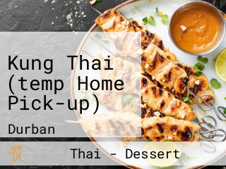 Kung Thai (temp Home Pick-up)