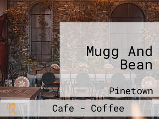 Mugg And Bean