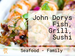 John Dorys Fish, Grill, Sushi