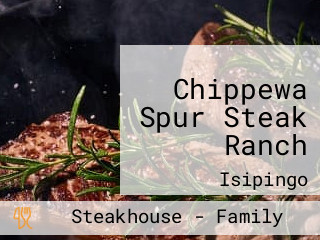 Chippewa Spur Steak Ranch