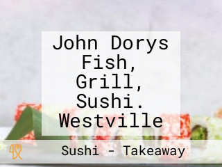 John Dorys Fish, Grill, Sushi. Westville