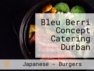 Bleu Berri Concept Catering Durban