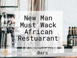 New Man Must Wack African Restuarant