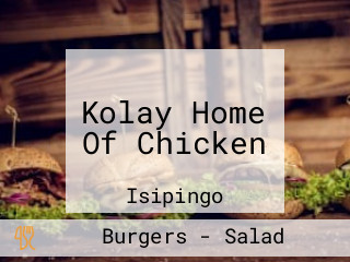 Kolay Home Of Chicken